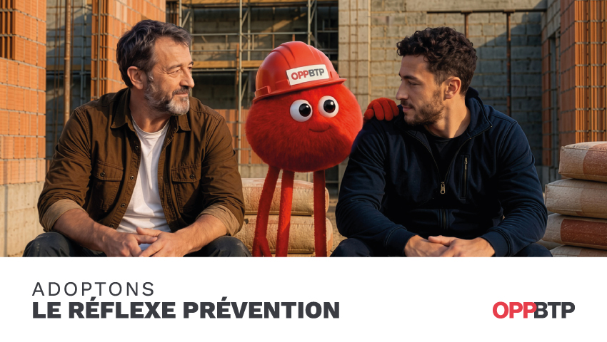 OPPBTP - Adoptons le réflexe prévention